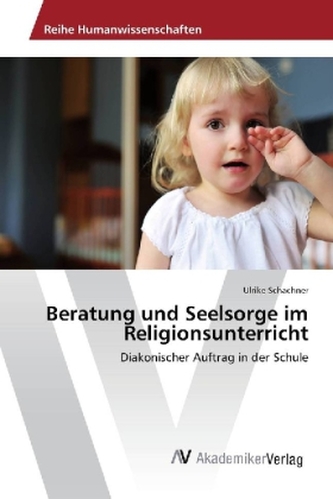 Beratung und Seelsorge im Religionsunterricht
