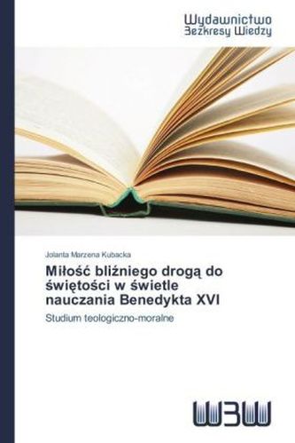 Mi o bli niego drog do wi to ci w wietle nauczania Benedykta XVI