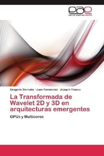 La Transformada de Wavelet 2D y 3D en arquitecturas emergentes