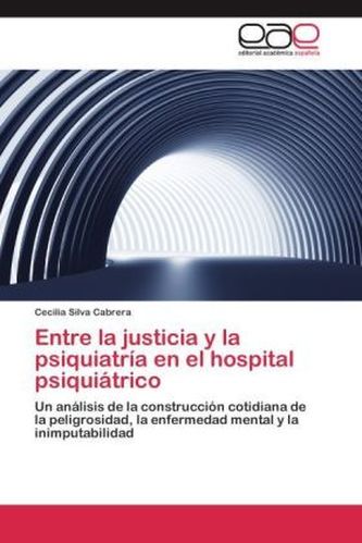 Entre la justicia y la psiquiatría en el hospital psiquiátrico