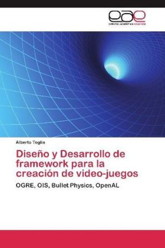 Diseño y Desarrollo de framework para la creación de video-juegos