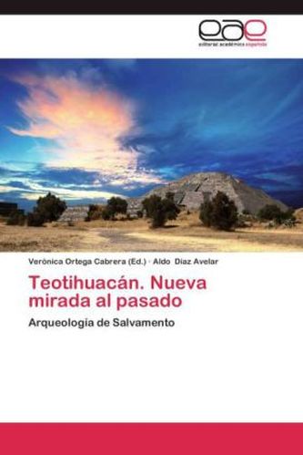 Teotihuacán. Nueva mirada al pasado