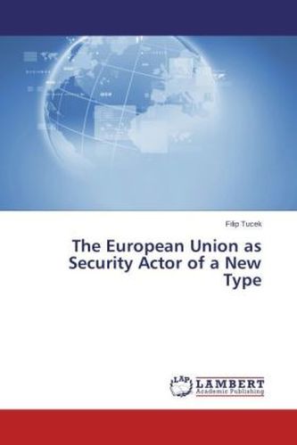 The European Union as Security Actor of a New Type