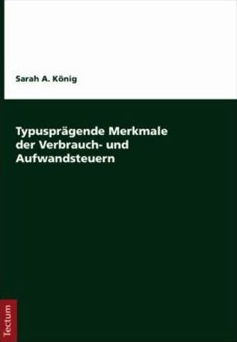 Typusprägende Merkmale der Verbrauch- und Aufwandsteuern