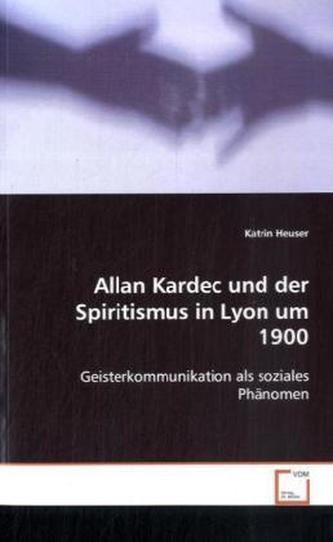 Allan Kardec und der Spiritismus in Lyon um 1900