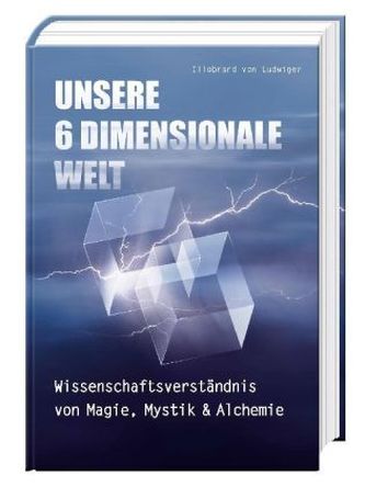 Unsere 6 dimensionale Welt
