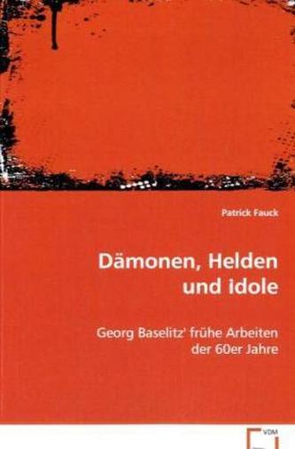 Dämonen, Helden und Idole