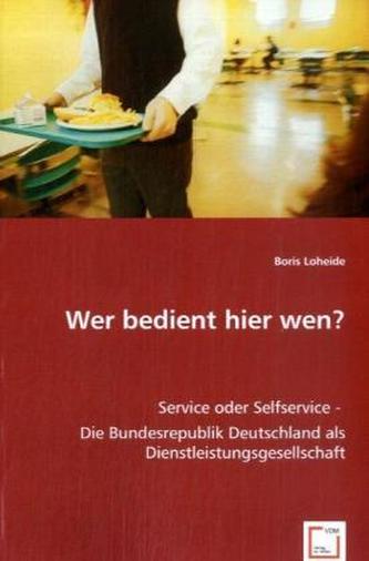 Wer bedient hier wen?