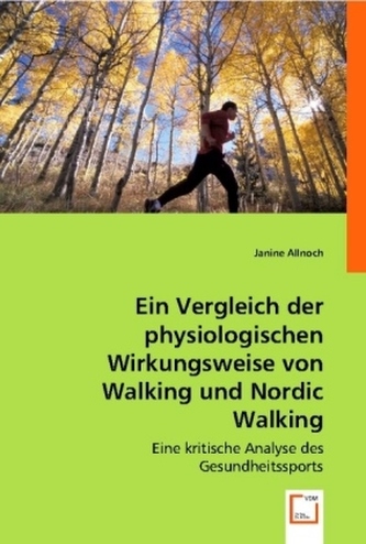 Ein Vergleich der physiologischen Wirkungsweise von Walking und Nordic Walking
