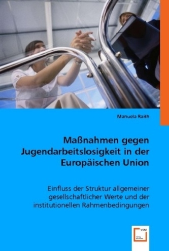 Maßnahmen gegen Jugendarbeitslosigkeit in der Europäischen Union Maßnahmen gegen Jugendarbeitslosigkeit in der Europäischen Union