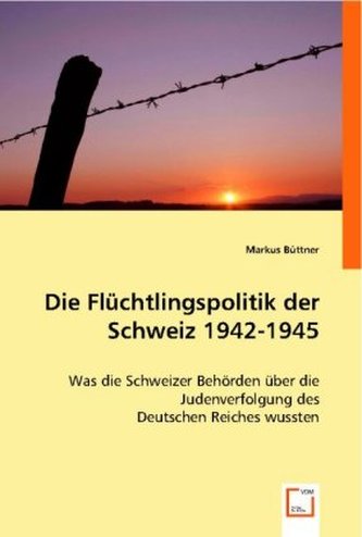 Die Flüchtlingspolitik der Schweiz 1942-1945