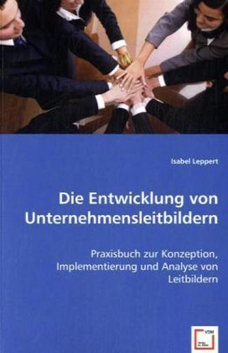 Die Entwicklung von Unternehmensleitbildern