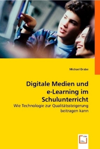 Digitale Medien und e-Learning im Schulunterricht