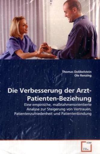 Die Verbesserung der Arzt-Patienten-Beziehung Die Verbesserung der Arzt-Patienten-Beziehung