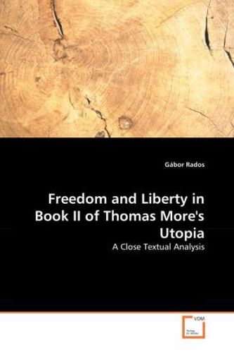 Freedom and Liberty in Book II of Thomas More's Utopia