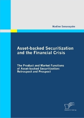 Asset-backed Securitization and the Financial Crisis Asset-backed Securitization and the Financial Crisis