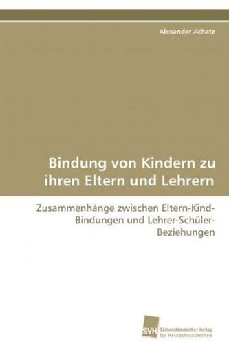 Bindung von Kindern zu ihren Eltern und Lehrern