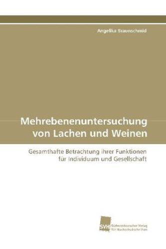 Mehrebenenuntersuchung von Lachen und Weinen