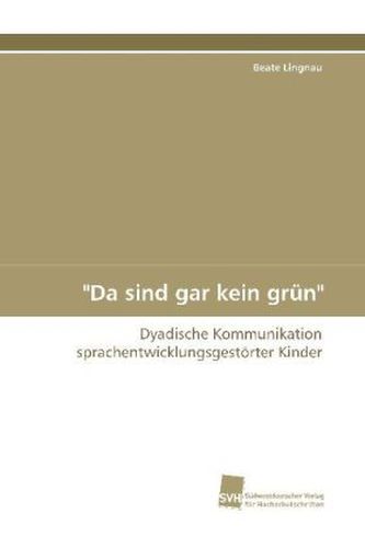 'Da sind gar kein grün'