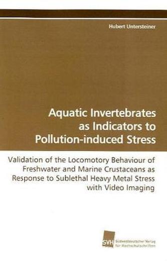 Aquatic Invertebrates as Indicators to Pollution-induced Stress