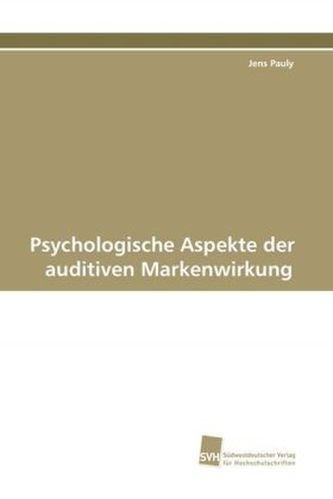 Psychologische Aspekte der auditiven Markenwirkung