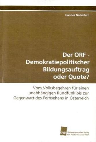 Der ORF - Demokratiepolitischer Bildungsauftrag oder Quote?