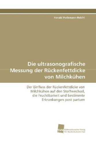 Die ultrasonografische Messung der Rückenfettdicke von Milchkühen