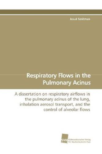 Respiratory Flows in the Pulmonary Acinus