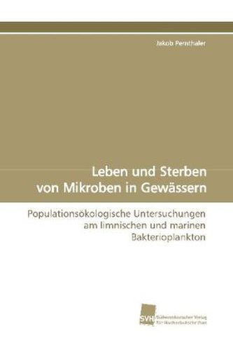 Leben und Sterben von Mikroben in Gewässern