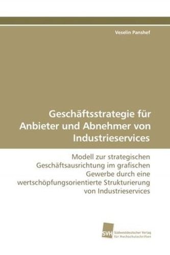 Geschäftsstrategie für Anbieter und Abnehmer von Industrieservices
