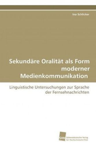 Sekundäre Oralität als Form moderner  Medienkommunikation