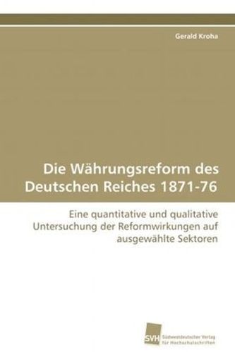 Die Währungsreform des Deutschen Reiches 1871-76