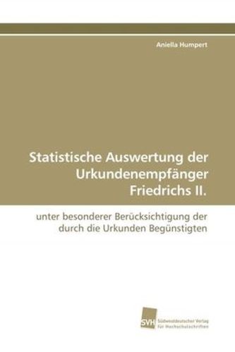Statistische Auswertung der Urkundenempfänger Friedrichs II.