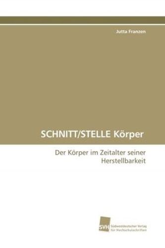 SCHNITT/STELLE Körper