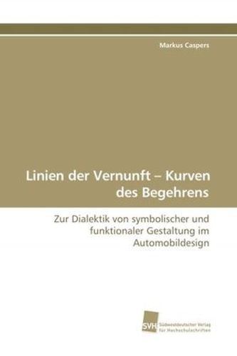 Linien der Vernunft - Kurven des Begehrens
