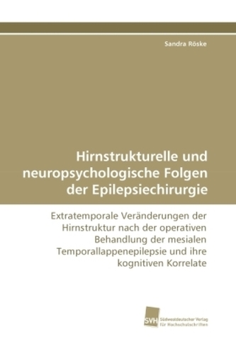 Hirnstrukturelle und neuropsychologische Folgen der Epilepsiechirurgie