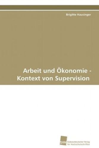 Arbeit und Ökonomie - Kontext von Supervision