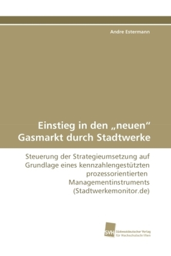 Einstieg in den  neuen  Gasmarkt durch Stadtwerke