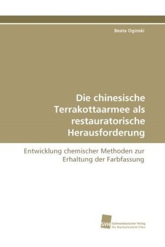 Die chinesische Terrakottaarmee als restauratorische Herausforderung