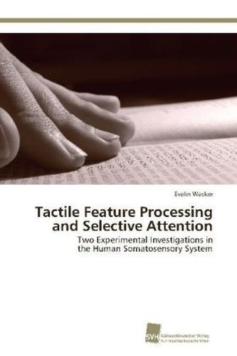 Tactile Feature Processing and Selective Attention