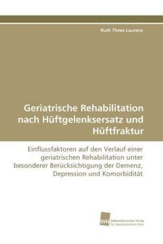 Geriatrische Rehabilitation nach Hüftgelenksersatz und Hüftfraktur