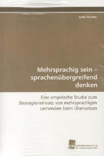 Mehrsprachig sein - sprachenübergreifend denken