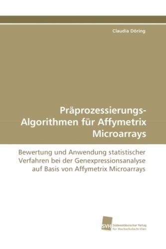 Präprozessierungs-Algorithmen für Affymetrix Microarrays