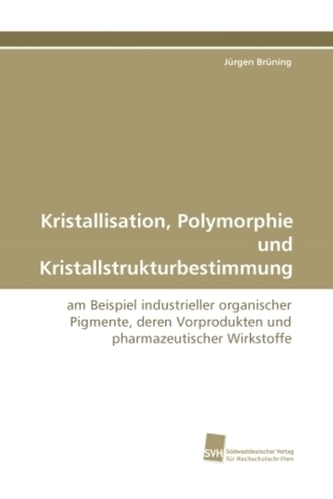 Kristallisation, Polymorphie und Kristallstrukturbestimmung