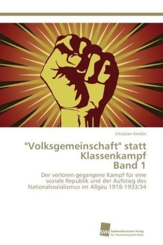 'Volksgemeinschaft' statt Klassenkampf. Bd.1