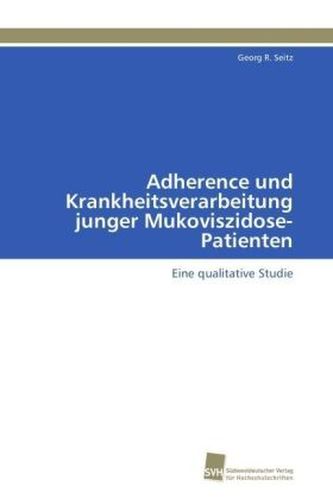 Adherence und Krankheitsverarbeitung junger Mukoviszidose-Patienten