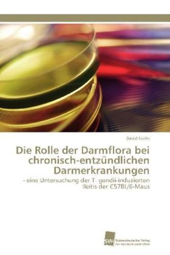 Die Rolle der Darmflora bei chronisch-entzündlichen Darmerkrankungen