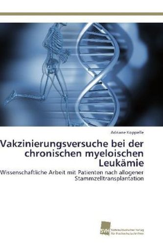 Vakzinierungsversuche bei der chronischen myeloischen Leukämie