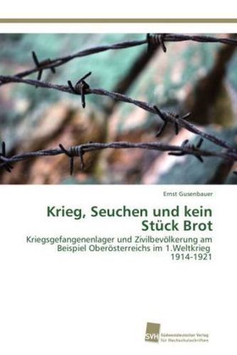 Krieg, Seuchen und kein Stück Brot