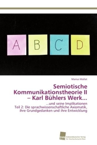 Semiotische Kommunikationstheorie II Karl Bühlers Werk...